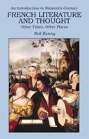 An Introduction to 16th-century French Literature and Thought: Other Times, Other Places
