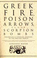 Greek Fire, Poison Arrows, and Scorpion Bombs