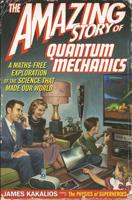 Amazing Story of Quantum Mechanics: A Maths Free Exploration of the Science That Made Our World