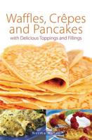 Waffles, Crêpes and Pancakes