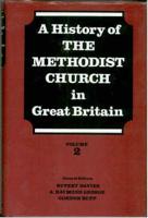 A History of the Methodist Church in Great Britain