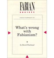 What's Wrong With Fabianism?