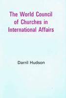 The World Council of Churches in International Affairs