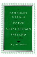 The Pamphlet Debate on the Union Between Great Britain and Ireland, 1797-1800