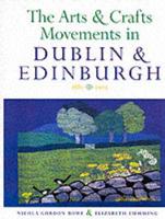 The Arts and Crafts Movements in Dublin & Edinburgh, 1885-1925