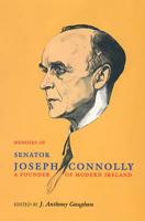 Memoirs of Senator Joseph Connolly (1885-1961)