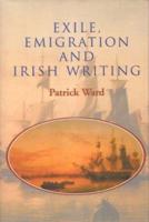 Exile, Emigration and Irish Writing