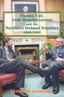 Fianna Fáil, Irish Republicanism and the Northern Ireland Troubles, 1968-2005