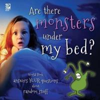 Are There Monsters Under My Bed?