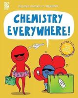 Chemistry Everywhere!