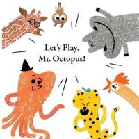 Fun With Mr. Octopus