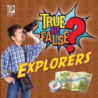 True or False? Explorers