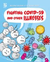 Fighting Covid-19 and Other Illnesses