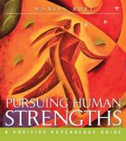 Pursuing Human Strengths