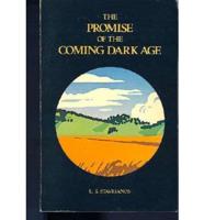 Promise of the Coming Dark Age