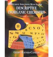 Student Solutions Manual for Descriptive Inorganic Chemistry Second Edition