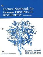 Lecture Notebook for Lehninger Principles of Biochemistry Fourth Edition