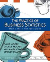 The Practice of Business Statistics Using Data for Decisions