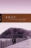 Bray in Old Photographs