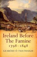Ireland Before the Famine, 1798-1848