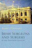 Irish Surgeons and Surgery in the Twentieth Century
