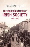 The Modernisation of Irish Society, 1848-1918