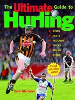 The Ultimate Guide to Hurling