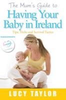 The Mum's Guide to Having Your Baby in Ireland