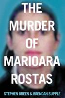 The Murder of Marioara Rostas