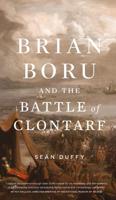 Brian Boru and the Battle of Clontarf