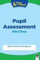 OVER THE MOON 4th Class Assessment Booklet