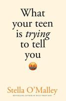 What Your Teen Is Trying to Tell You