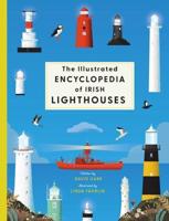 The Illustrated Encyclopedia of Irish Lighthouses