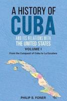 History of Cuba and Its Relations With the United States, 1492-1895. V. 1