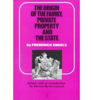 The Origin of the Family, Private Property, and the State, in the Light of the Researches of Lewis H. Morgan