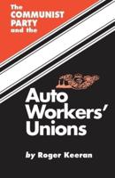 The Communist Party and the Auto Workers' Unions