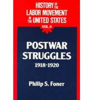 History of the Labour Movement in the United States. V. 8 Postwar Struggles, 1918-1920