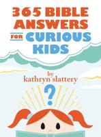 365 Bible Answers for Curious Kids