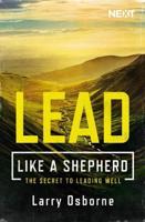 Lead Like a Shepherd: The Secret to Leading Well