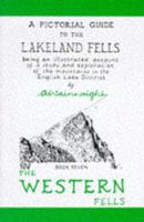A Pictorial Guide to the Lakeland Fells, Being an Illustrated Account of a Study and Exploration of the Mountains in the English Lake District