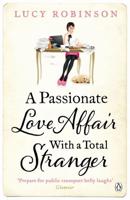 A Passionate Love Affair With a Total Stranger