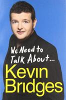 We Need To Talk About ...Kevin Bridges