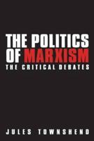 Politics of Marxism: The Critical Debates