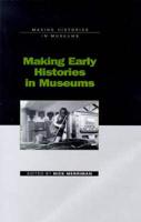 Making Early Histories in Museums