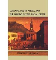 Colonial South Africa: Origins Racial Order