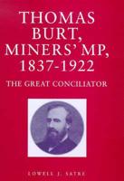 Thomas Burt, Miners' MP, 1837-1922