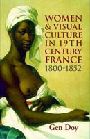Women and Visual Culture in 19th Century France, 1800-1852