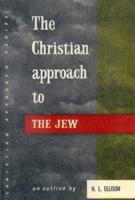 Christian Approach to the Jew, The
