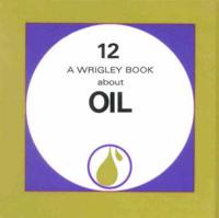 A Wrigley Book About Oil