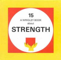 A Wrigley Book About Strength